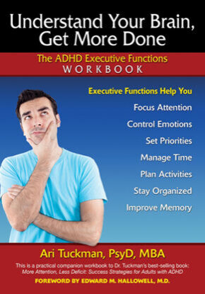 2012_Executive_Function-Workbook_Understand_Your_Brain_Get_More_Done_Cover_389x500